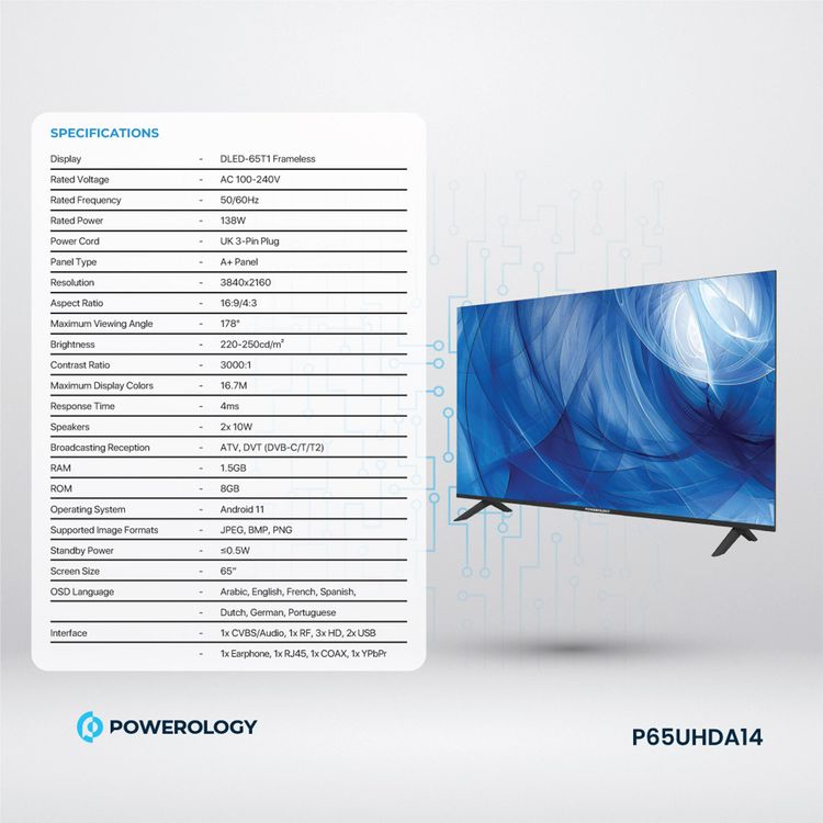 Powerology Android Smart TV 65" with HDR Support, 3 HD Inputs, 1.5GB RAM Memory Size, YouTube, Netflix, & Shahid Support, 4K Ultra HD - Black